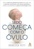 Livro Tudo Começa Com o Óvulo Rebecca Fett