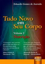 Livro - Tudo Novo em Seu Corpo - Nutrição - Volume I