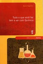 Livro - Tudo o que você faz tem a ver com química