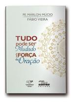Livro Tudo Pode Ser Mudado Pela Força Da Oração - Canção Nova Livro Tudo Pode Ser Mudado Pela Força Da Oração - Canção Nova