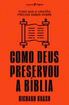 Livro - Tudo que o cristão precisa saber sobre como Deus preservou a Bíblia Livro - Tudo que o cristão precisa saber sobre como Deus preservou a Bíblia