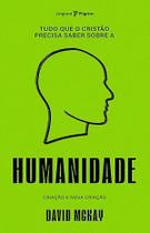Livro - Tudo que o cristão precisa saber sobre humanidade Livro - Tudo que o cristão precisa saber sobre humanidade