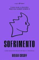 Livro - Tudo que o cristão precisa saber sobre o sofrimento