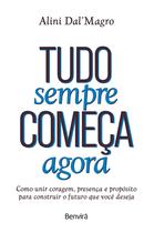 Livro - Tudo Sempre Começa Agora Livro - Tudo Sempre Começa Agora