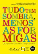 Livro - Tudo Tem Sombra, Menos as Formigas