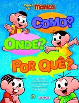 Livro Turma da Mônica Como? Onde? Por quê? Camilla de La Bedoyere