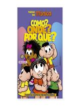 Livro - Turma Da Monica - Como Onde Por Que - Perguntas E Respostas Para Mentes Curiosas
