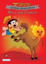 Livro - Turma da Mônica - Lendas Brasileiras - Mula Sem Cabeça