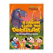 Livro - Turma da Mônica - O Grande Livro dos Dinossauros e Outros Animais Pré-Históricos