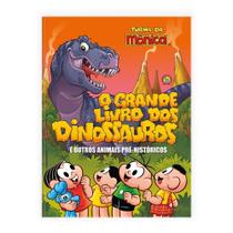 Livro Turma da Mônica O Grande Livro dos Dinossauros e Outros Animais Pré-Históricos Mauricio de Sousa Livro Turma da Mônica O Grande Livro dos Dinossauros e Outros Animais Pré-Históricos Mauricio de Sousa