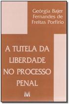 Livro - Tutela da liberdade processo penal - 1 ed./2005