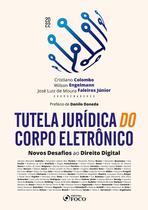 Livro - Tutela Jurídica do Corpo Eletrônico - 1ª Ed - 2022