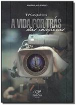 Livro TV Cançao Nova - A Vida Por Trás das Câmeras - Canção nova -