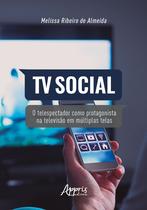 Livro - Tv social: o telespectador como protagonista na televisão em múltiplas telas