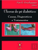 Livro Úlceras Pé Diabético Causas Diagnósticos Tratamentos - Lusociência