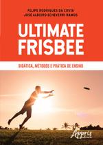 Livro - Ultimate frisbee - didática, métodos e prática de ensino Livro - Ultimate frisbee - didática, métodos e prática de ensino
