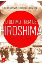 Livro Último Trem de Hiroshima, o (Pellegrino, Charles)