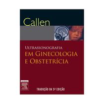 Livro - Ultrassonografia em Ginecologia e Obstetrícia - Callen - Elsevier