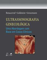 Livro - Ultrassonografia Ginecológica - Uma Abordagem com Base em Casos Clínicos