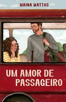 Livro - Um amor de passageiro – Embarque nessa comédia romântica repleta de revelações inesperadas e dilemas do coração