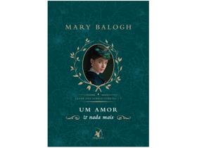 Livro Um Amor e Nada Mais Mary Balogh