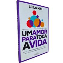 Livro Um Amor para Toda a Vida Leila Kim