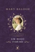 Livro Um Beijo e Nada Mais - Clube dos Sobreviventes A História de Imogen Vol. 6 Mary Balogh Edição Econômica