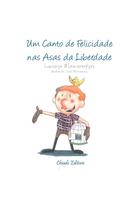 Livro - Um Canto de Felicidade nas Asas da Liberdade