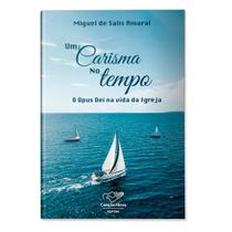 Livro Um Carisma no Tempo : O Opus Dei na Vida da Igreja - Padre Miguel de Salis Amaral Livro Um Carisma no Tempo : O Opus Dei na Vida da Igreja - Padre Miguel de Salis Amaral