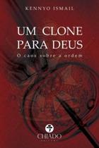 Livro - Um Clone para Deus Livro - Um Clone para Deus