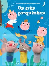 Livro - Um conto de fadas com fantoches de dedos: Os Três Porquinhos Livro - Um conto de fadas com fantoches de dedos: Os Três Porquinhos