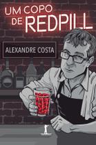 Livro - Um copo de red pill Livro - Um copo de red pill