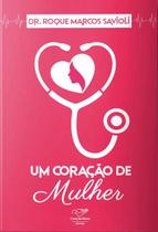 Livro Um Coração de Mulher - Dr. Roque Savioli (Reedição)