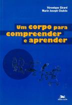 Livro - Um corpo para compreender e aprender Livro - Um corpo para compreender e aprender