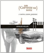 Livro - Um corvette na noite e outros contos potentes