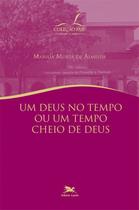 Livro - Um Deus no tempo ou um tempo cheio de Deus