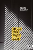 Livro - Um dia esta noite acaba Livro - Um dia esta noite acaba