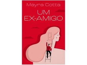 Livro Um Ex-amigo Mayra Cotta