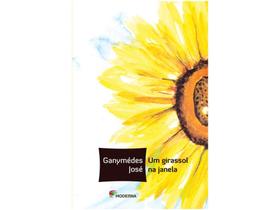 Livro Um Girassol na Janela Português - Ganymédes José