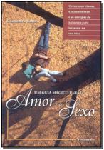 Livro - Um Guia Magico Para O Amor E O Sexo - PENSAMENTO