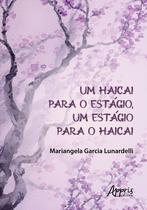 Livro - Um haicai para o estágio, um estágio para o haicai Livro - Um haicai para o estágio, um estágio para o haicai