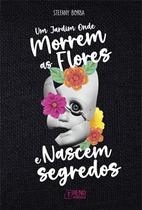 Livro - Um Jardim Onde Morrem as Flores e Nascem Segredos