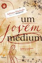 Livro - Um jovem médium - Coragem e superação pela força da fé