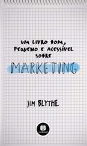 Livro - Um Livro Bom, Pequeno e Acessível sobre Marketing