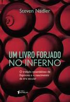 Livro - Um livro forjado no inferno o tratado escandaloso de espinosa e o nascimento da era secular - TRES ESTRELAS