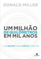 Livro Um milhão de quilômetros em mil anos Donald Miller - Novo