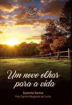 Livro - Um novo olhar para a vida Livro - Um novo olhar para a vida