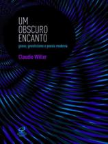 Livro Um Obscuro Encanto - Claudio Willer