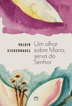 Livro - Um olhar sobre Maria, serva do Senhor