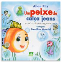 Livro Um Peixe de calça jeans e outras histórias para unir